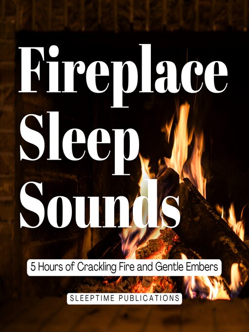 Title details for Fireplace Sleep Sounds by Sleeptime Publications - Wait list